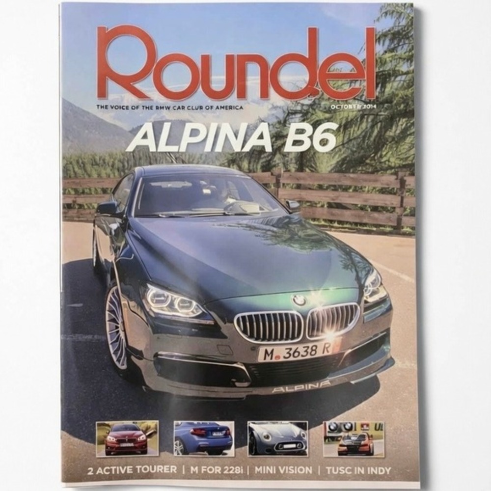 Roundel Magazine BMW Car Club of America Oct. 2014 Vol. 46(10) Alpina B6 428i X4